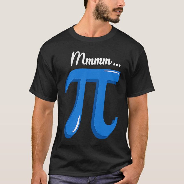 Mmm Pi Symbol Pie Science Pi Day  2023 Math Pun te T-Shirt (Front)