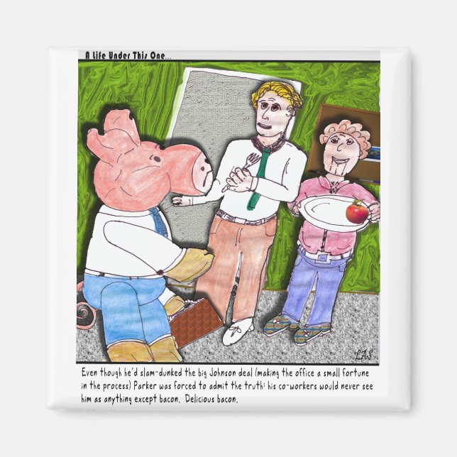 Mmm....tastes like bacon.  Pig joke! Magnet (Front)