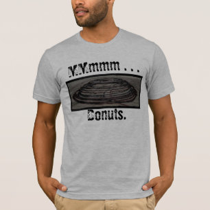 MMmmm . . . Doughnuts. T-Shirt