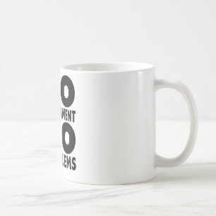Mo Government Mo Problems Coffee Mug