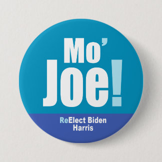 Mo' Joe! - ReElect Biden-Harris 7.5 Cm Round Badge