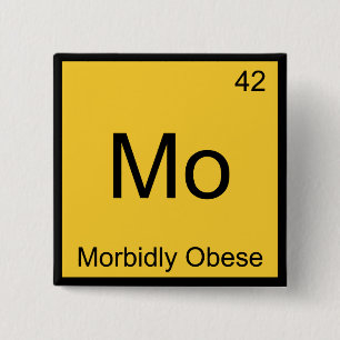 Mo - Morbidly Obese Funny Chemistry Element Tee 15 Cm Square Badge