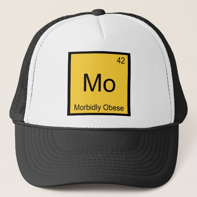 Mo - Morbidly Obese Funny Chemistry Element Tee Trucker Hat (Front)