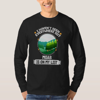 Moab Is On My List Nature   Outdoor Trees Wildlife T-Shirt
