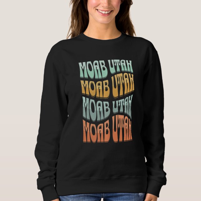 Moab Utah Retro 60s 70s Style Sweatshirt (Front)
