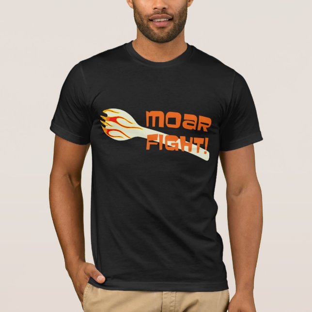 Moar Fight - Customised T-Shirt (Front)