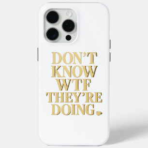 Mob Wife Energy: “Don’t Know WTF” Design iPhone 15 Pro Max Case