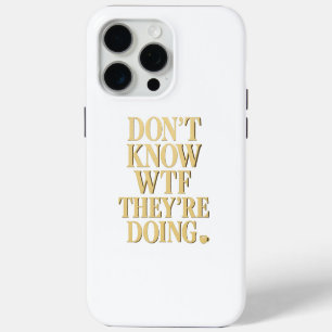 Mob Wife Energy: “Don’t Know WTF” Design iPhone 15 Pro Max Case