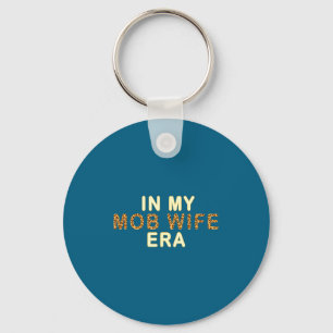 Mob Wife Era Shirt Swea Funny Gift For Women  Key Ring