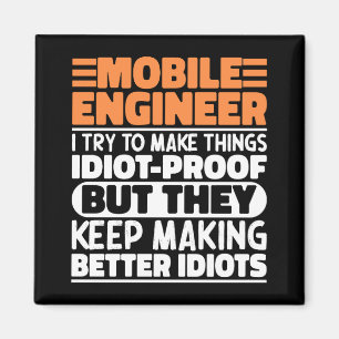 Mobile Engineer I Try To Make Things Funny Sayings Magnet