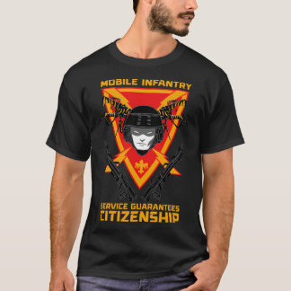 Mobile Infantry - Service Guarantees Citizenship T-Shirt