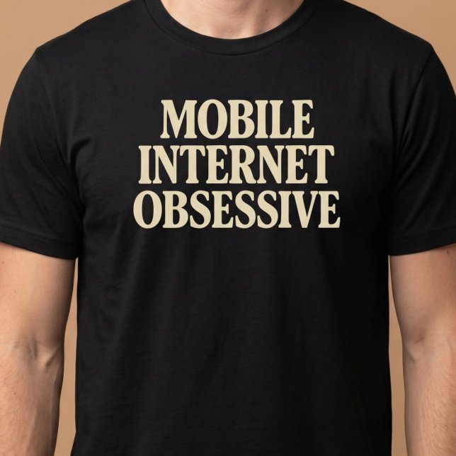 Mobile Internet Obsessive T-Shirt (Creator Uploaded)