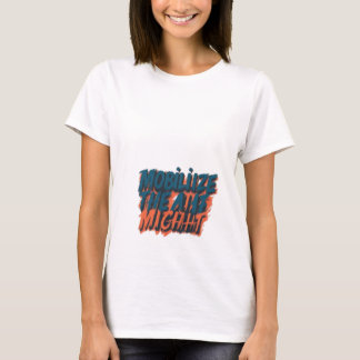 Mobilise the Might T-Shirt