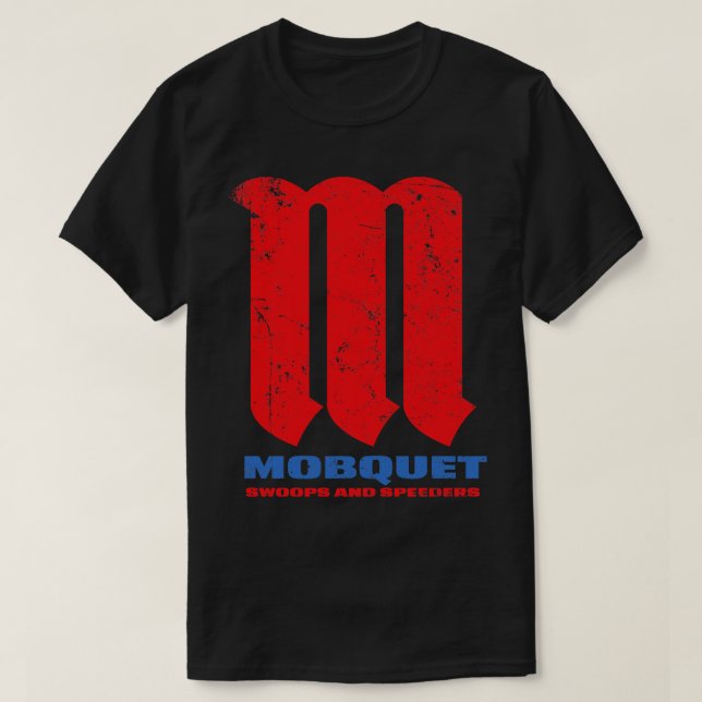 Mobquet Swoops and Speeders T-Shirt (Design Front)