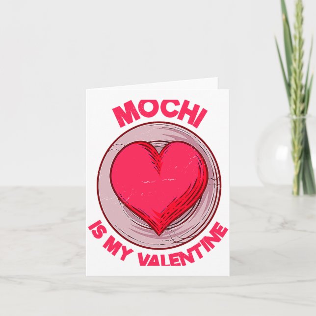 Mochi Is My Valentine Japanese Rice Cake Dessert  Card (Front)