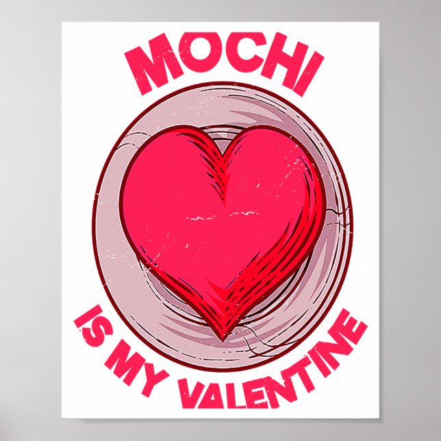 Mochi Is My Valentine Japanese Rice Cake Dessert  Poster (Front)