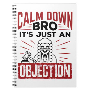 Mock Trial Calm Down Bro It's Just an Objection Notebook