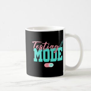 Mode On Last Day Of School Test Day Teacher Studen Coffee Mug