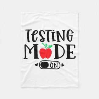 Mode On Last Day Of School Test Day Teacher Studen Fleece Blanket