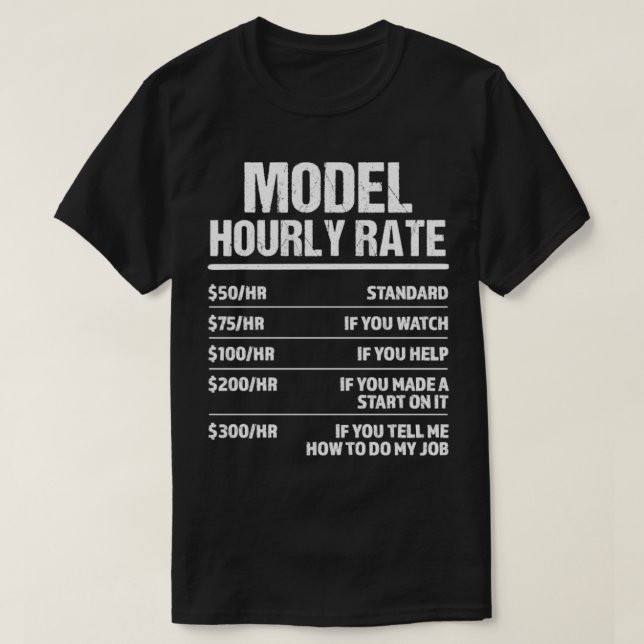 Model Hourly Rate Funny Birthday Gift T-Shirt (Design Front)