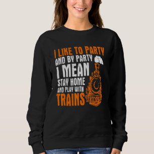 Model Railway Stay Home And Play With Trains Sweatshirt