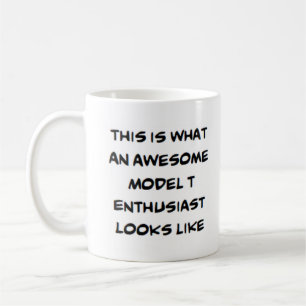 model t enthusiast, awesome coffee mug