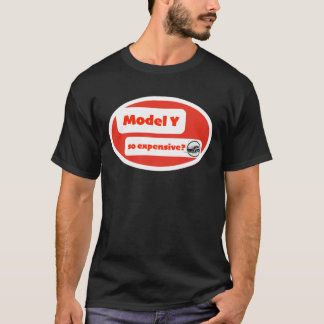 Model Y so expensive?: Humour design T-Shirt