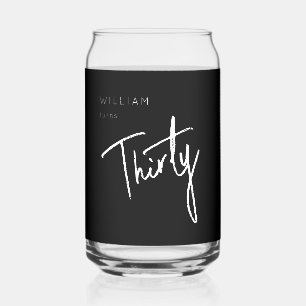 Modern 30th Thirty Thirtieth birthday party Can Glass