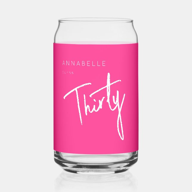 Modern 30th Thirty Thirtieth birthday party Can Glass (Front)