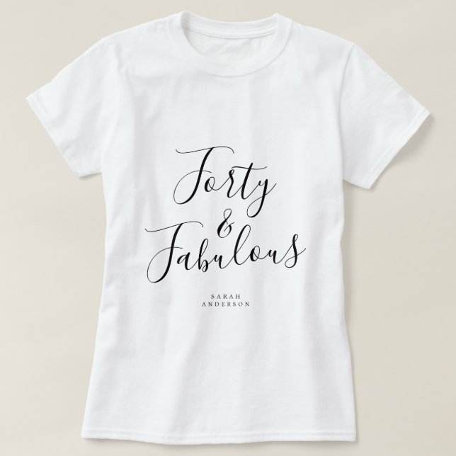 Modern 40 Fabulous Custom Name 40th Birthday Gift T-Shirt (Design Front)