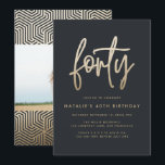 Modern 40th birthday simple stylish elegant script<br><div class="desc">Modern 40th birthday simple stylish elegant gold script & geometric 40th birthday invite. Modern geometric backer pattern. Part of a collection. Colour can be changed.</div>