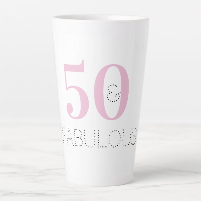 Modern 50 and fabulous Pink Typography Birthday Latte Mug (Front)