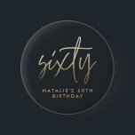 Modern 60th birthday simple stylish elegant script 6 cm round badge<br><div class="desc">Modern 60th birthday simple stylish elegant gold script 60th birthday design. Part of a collection.</div>