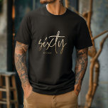 Modern 60th birthday simple stylish elegant script T-Shirt<br><div class="desc">Modern 60th birthday simple stylish elegant gold script 60th birthday design match t-shirt design Part of a collection.</div>