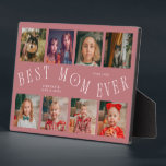 Modern 8 Photo Collage Best Mom Ever Pink Plaque<br><div class="desc">Modern and minimal mother's day photo keepsake plaque featuring 8 photos with a curvy typography text that says "best mom ever." The color is pink.</div>