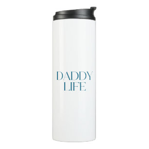 Modern and Classy Typography Daddy Life Thermal Tumbler