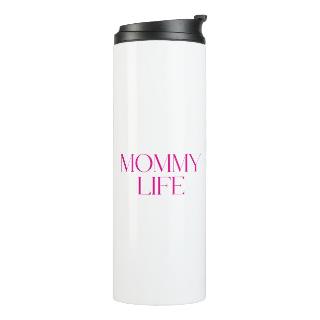 Modern and Classy Typography Mummy Life Thermal Tumbler (Rotated Left)