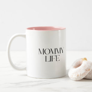 Modern and Classy Typography Mummy Life Two-Tone Coffee Mug