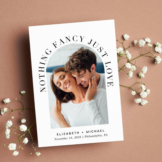 Modern Arch Photo Nothing Fancy Just Love Wedding Invitation (Celebrate your love story with an invitation showcasing your favorite photo in an elegant arch frame)