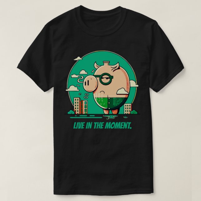 Modern Art toon Pig Live in the Moment T-Shirt (Design Front)