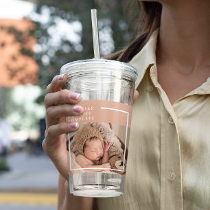 Modern Baby Photo   You Make My Life Complete Gift Acrylic Tumbler
