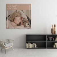 Modern Baby Photo | You Make My Life Complete Gift