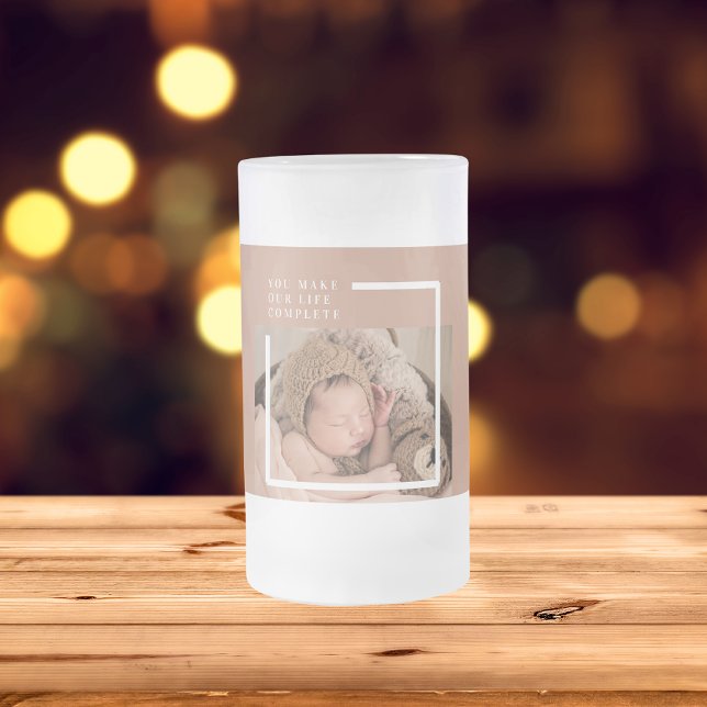 Modern Baby Photo | You Make My Life Complete Gift Frosted Glass Beer Mug (Creator Uploaded)