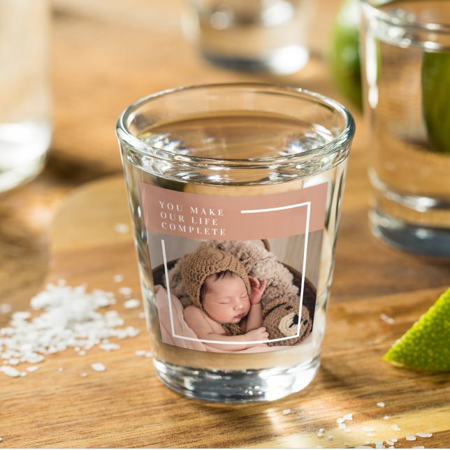 Modern Baby Photo | You Make My Life Complete Gift Shot Glass (Creator Uploaded)