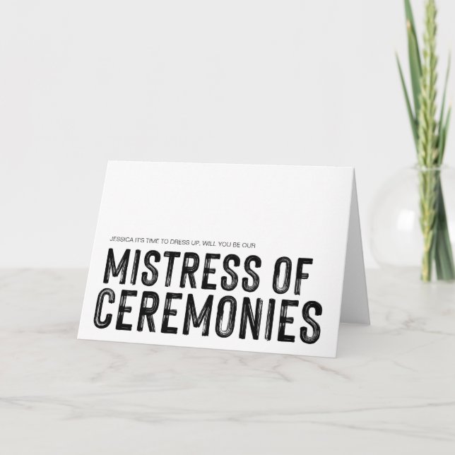 Modern Be Our Mistress of Ceremonies Wedding Card (Front)
