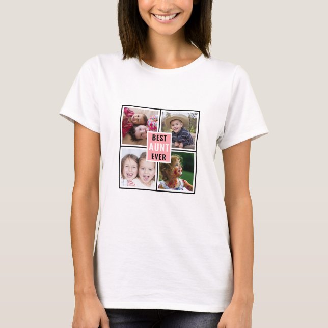 Modern Best Aunt Ever 4 Photo Collage T-Shirt (Front)