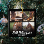 Modern Best Horse Ever Photo Collage | Equestrian Ceramic Ornament<br><div class="desc">Great ornament for horse lovers and equestrians,  featuring 4 photos of your horse,  with the title "Best Horse Ever" and their name.</div>