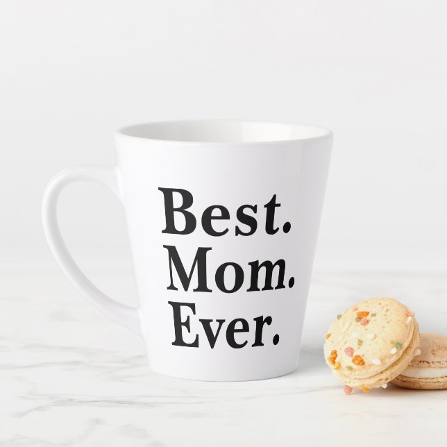 Modern Best Mum Ever typography Modern Mimimal Latte Mug (In Situ)
