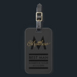 Modern Black and Gold Add Name & Monogram Best Man Luggage Tag<br><div class="desc">Elegant and modern golden typography to personalise with your best man's name and monogram,  your names and wedding date.</div>