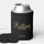 Modern Black and Gold Personalised Bridesmaids Can Cooler<br><div class="desc">Modern Black and Gold Personalised Bridesmaids Gifts featuring personalised bridesmaid's name in gold modern script font style with title and wedding date in modern sans serif font style on black background. Also perfect for Maid of Honour, Flower Girl, Mother of the Bride and more. Please Note: The foil details are...</div>